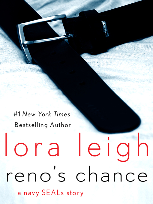 Title details for Reno's Chance by Lora Leigh - Wait list